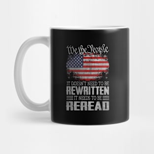 Constitution Of The Usa Needs To Be Reread Mug